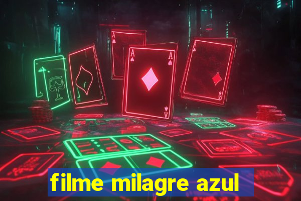 filme milagre azul